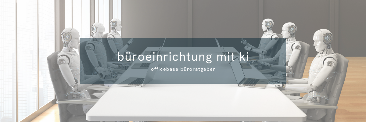 Büroeinrichtung mit Künstlicher Intelligenz