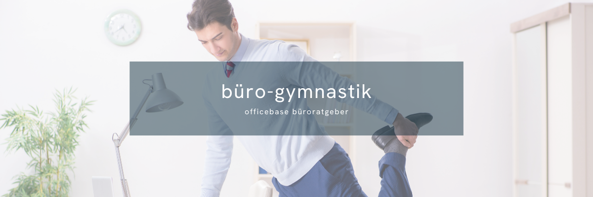 Bürogymnastik: 10 Übungen im Büro