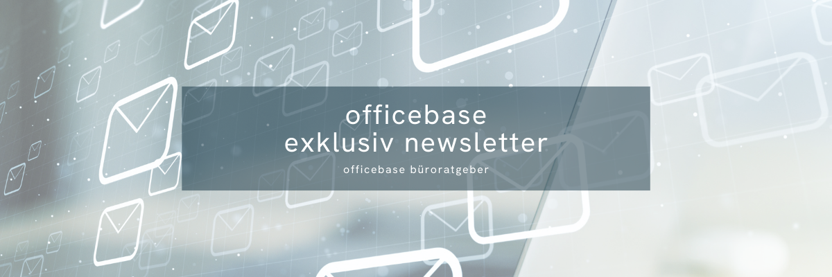 Email Marketing für die Branche: Der officebase Exklusiv Newsletter
