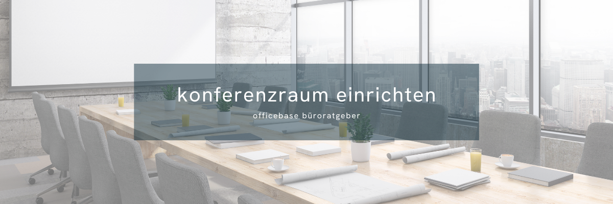 Konferenzraum einrichten – Leitlinien für die Planung