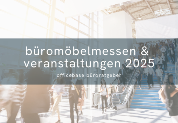 Büromöbel-Messen und Veranstaltungen 2025