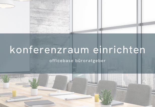 Konferenzraum einrichten – Leitlinien für die Planung