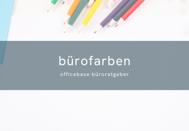 Bürofarben – Die richtige Farbwahl im Office