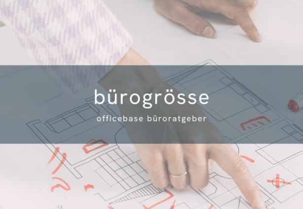 Wie groß muss ein Büro sein? Tipps zur Bürogröße