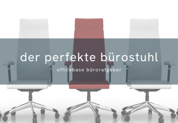 Der perfekte Bürostuhl: Funktionen, Ergonomie & Alternativen