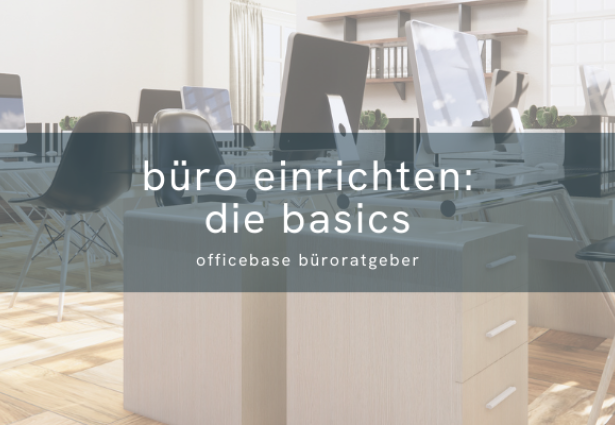 Büro einrichten: Die Basics