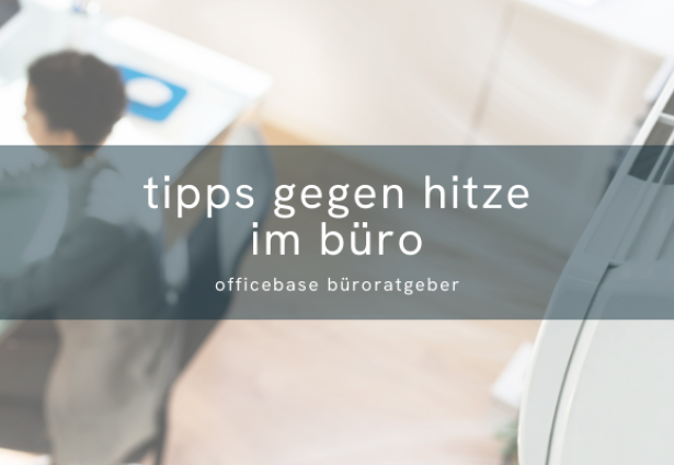 Hitze im Büro: Tipps für den Sommer am Arbeitsplatz
