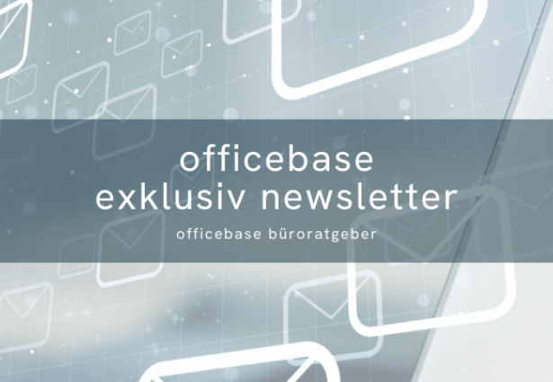 Email Marketing für die Branche: Der officebase Exklusiv Newsletter