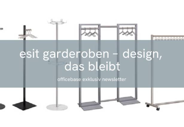 ESIT GARDEROBEN – DESIGN, DAS BLEIBT