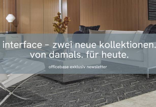 Interface: Zwei neue Kollektionen. Von damals. Für heute.