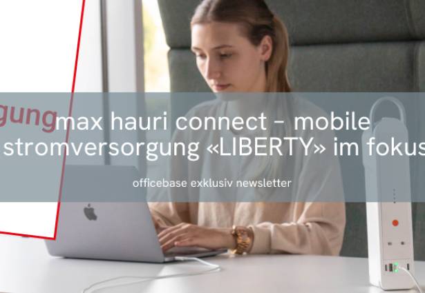 MAX HAURI CONNECT: Mobile Stromversorgung «LIBERTY» im Fokus