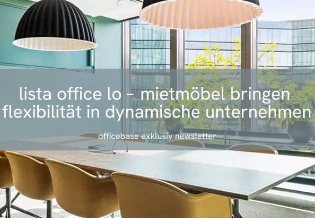lista office LO: Mietmöbel bringen Flexibilität in dynamische Unternehmen