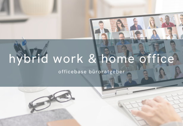 Hybrid Work & Homeoffice: Büromöbel fürs neue Arbeiten